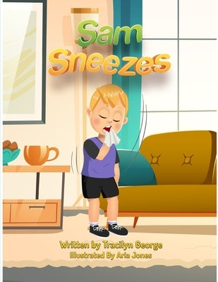 Sam Sneezes by George, Tracilyn