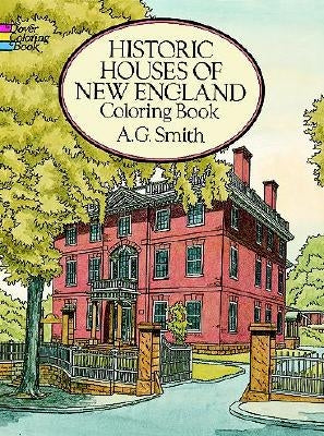 Historic Houses of New England Coloring Book by Smith, A. G.