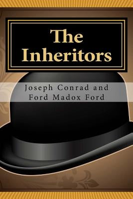 The Inheritors by Ford, Ford Madox