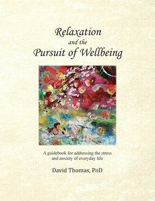 Relaxation and the Pursuit of Wellbeing by Thomas, David