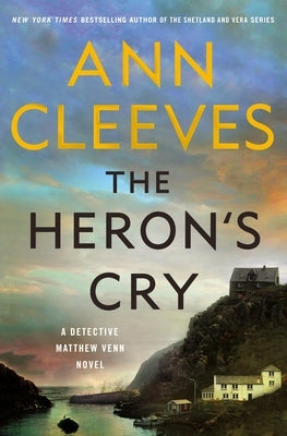 The Heron's Cry: A Detective Matthew Venn Novel by Cleeves, Ann