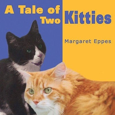 A Tale of Two Kitties by Eppes, Margaret