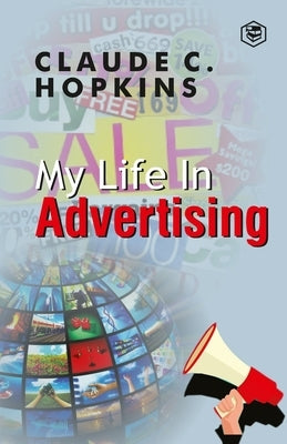 My Life In Advertising by Hopkins, Claude C.