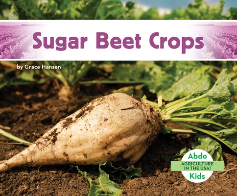 Sugar Beet Crops by Hansen, Grace