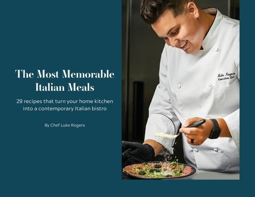 The Most Memorable Italian Meals by Rogers, Luke