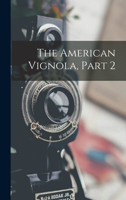 The American Vignola, Part 2 by Anonymous