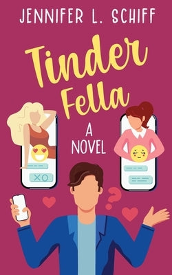 Tinder Fella by Schiff, Jennifer Lonoff