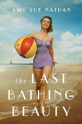 The Last Bathing Beauty by Nathan, Amy Sue