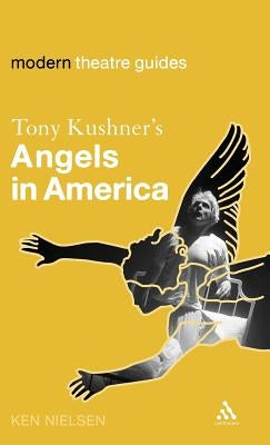 Tony Kushner's Angels in America by Nielsen, Ken