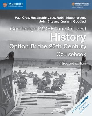 Cambridge Igcse(r) and O Level History Option B: The 20th Century Coursebook by Grey, Paul