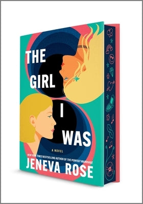 The Girl I Was (Deluxe Limited Edition): From the New York Times Bestselling Author of the Perfect Marriage by Rose, Jeneva