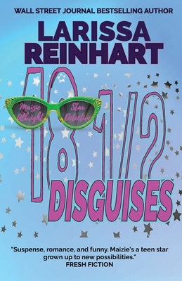 18 1/2 Disguises: A Romantic Comedy Mystery by Reinhart, Larissa