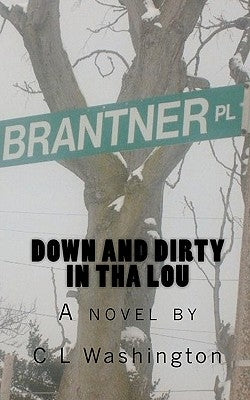 Down and Dirty in tha Lou by Washington, C. L.