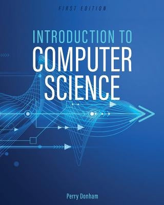 Introduction to Computer Science by Donham, Perry