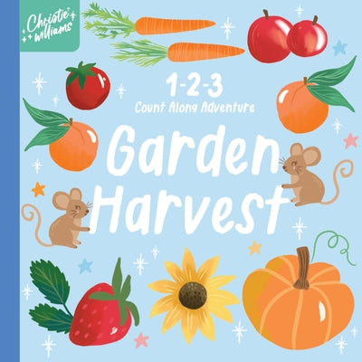 1-2-3 Count Along Adventure: Garden Harvest by Williams, Christie