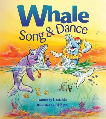 Whale Song and Dance by Ide, Laurie Shimizu