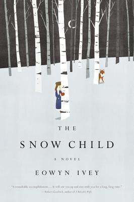 The Snow Child by Ivey, Eowyn