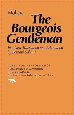 The Bourgeois Gentleman by Moliere