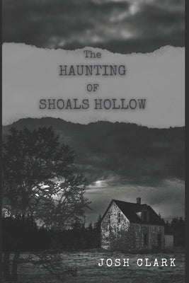 The Haunting of Shoals Hollow by Clark, Josh