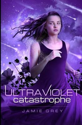 Ultraviolet Catastrophe by Grey, Jamie