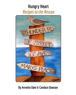 Hungry Heart - Recipes to the Rescue by Dam, Annette