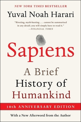 Sapiens [Tenth Anniversary Edition]: A Brief History of Humankind by Harari, Yuval Noah