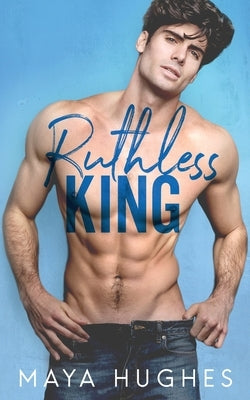 Ruthless King by Hughes, Maya