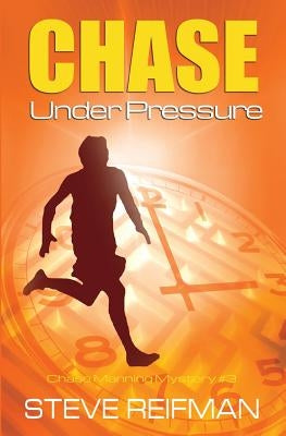 Chase Under Pressure by Reifman, Steve