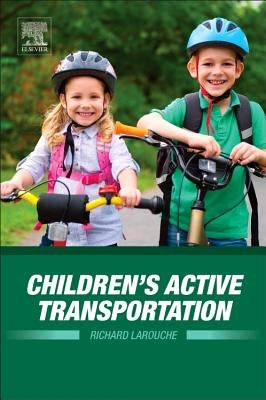 Children's Active Transportation by Larouche, Richard