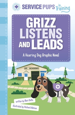 Grizz Listens and Leads: A Hearing Dog Graphic Novel by Bolte, Mari