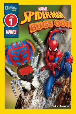 National Geographic Readers: Marvel's Spider-Man Bugs Out! (Level 1) by Hermon, Daka