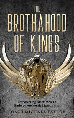 The Brothahood of Kings by Taylor, Coach Michael