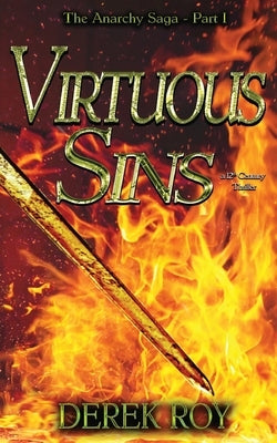 Virtuous Sins: A 12th Century Thriller by Roy, Derek