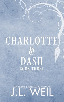 Charlotte & Dash: Forsaken by Weil, J. L.