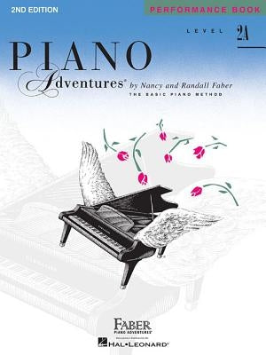 Level 2a - Performance Book: Piano Adventures by Faber, Nancy