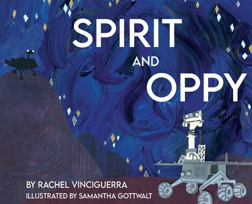 Spirit and Oppy by Vinciguerra, Rachel