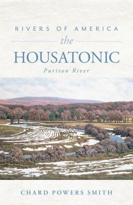 Rivers of America: The Housatonic by Powers Smith, Chard