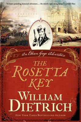 The Rosetta Key: An Ethan Gage Adventure by Dietrich, William