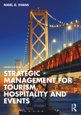 Strategic Management for Tourism, Hospitality and Events by Evans, Nigel G.