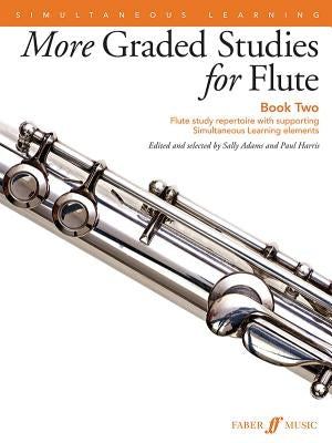 More Graded Studies for Flute, Bk 2: Flute Study Repertoire with Supporting Simultaneous Learning Elements by Adams, Sally