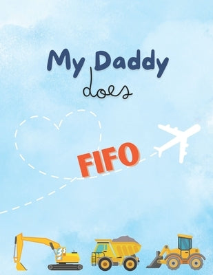 My Daddy Does FIFO by Nicholls, Neesha