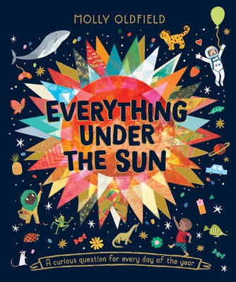 Everything Under the Sun by Oldfield, Molly