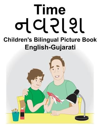 English-Gujarati Time Children's Bilingual Picture Book by Carlson, Suzanne