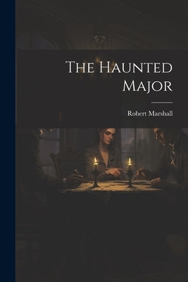 The Haunted Major by Marshall, Robert