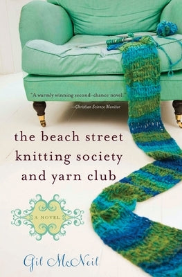 The Beach Street Knitting Society and Yarn Club by McNeil, Gil