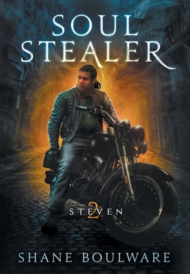 Soulstealer: Steven (Hardcover) by Boulware, Shane