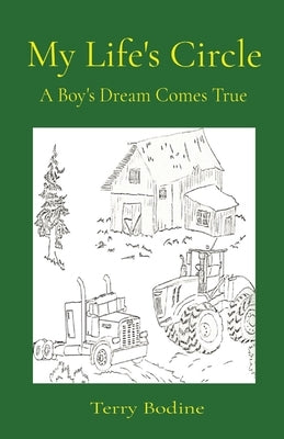 My Life's Circle: A Boy's Dream Comes True by Bodine, Terry