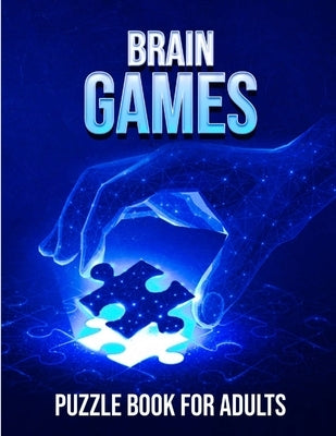 Brain Games Puzzle Book For Adults: Sharpen Your Mind with Challenging Puzzles and Games for Adults by Ryus, Ina Y.