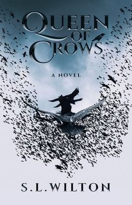 Queen of Crows by Wilton, S. L.