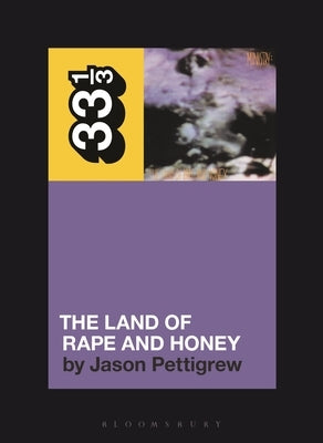 Ministry's the Land of Rape and Honey by Pettigrew, Jason